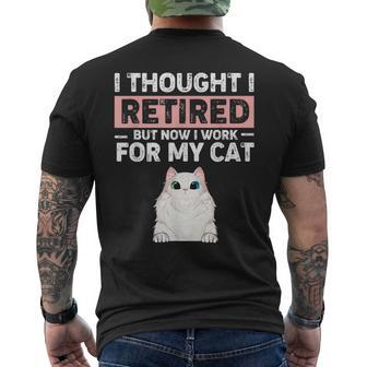 Ljwy I Though I Retired Now I Work For My Cat Pet Cat Lover Men's T-shirt Back Print - Monsterry UK