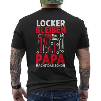 Locker Bleiben Papa Macht Das Schonateratertag Geschenk T-Shirt mit Rückendruck - Geschenkecke