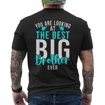 You Are Looking At The Best Big Brother Ever Big Brother Men's T-shirt Back Print - Thegiftio UK