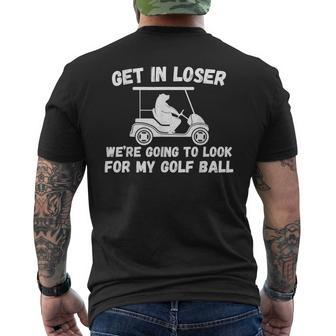 Get In Loser Golf Cart Bear Look For My Golf Ball Cool Men's T-shirt Back Print - Monsterry DE