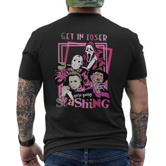 Get In Loser Were Going Slashing Scary For And Women Men's T-shirt Back Print - Seseable