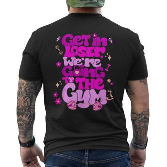 Get In Loser We’Re Going To The Gym Men's T-shirt Back Print - Monsterry CA