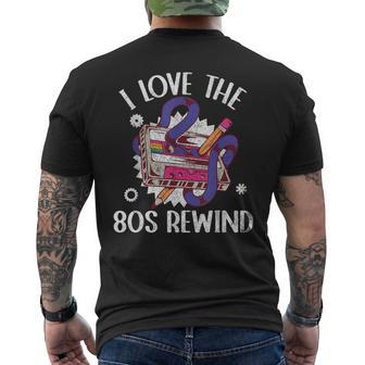 I Love The 80S Rewind Vintage 80S Cassette Tape Nostalgia Men's T-shirt Back Print - Monsterry CA