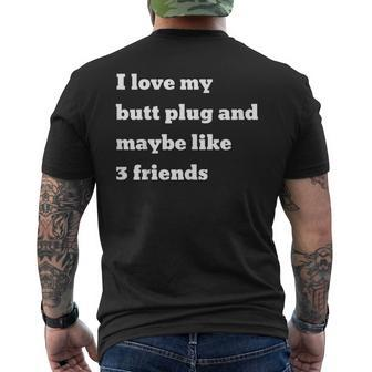 I Love My Butt Plug And Maybe Like 3 Friends Men's T-shirt Back Print - Monsterry AU