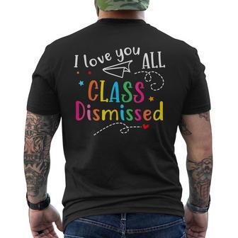I Love You All Class Dismissed Last Day Of School Men's T-shirt Back Print - Monsterry