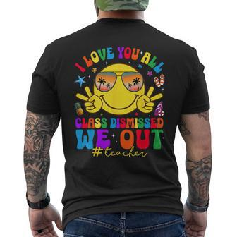 I Love You All Class Dismissed Teachers Last Day Of School Men's T-shirt Back Print - Monsterry AU