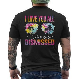 I Love You All Class Dismissed Tie Dye Last Day Of School Men's T-shirt Back Print - Seseable