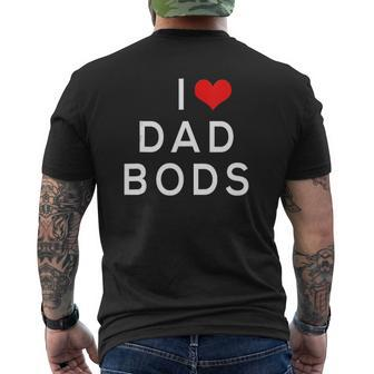 I Love Dad Bods Mens Back Print T-shirt | Mazezy