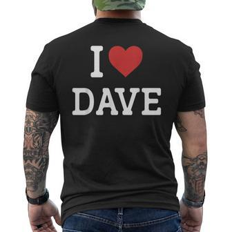 I Love Dave I Heart Dave For Dave Men's T-shirt Back Print - Seseable