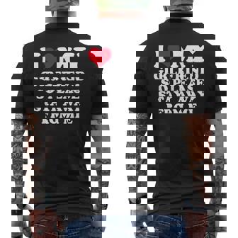 I Love My Girlfriend So Please Stay Away From Me Gf Men's T-shirt Back Print - Thegiftio