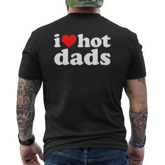 I Love Hot Dads I Heart Hot Dads Love Hot Dads Mens Back Print T-shirt | Mazezy