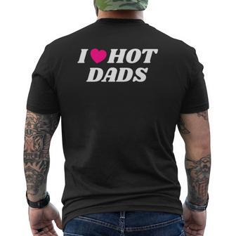 I Love Hot Dadsfathers Day Heart Love Dads Mens Back Print T-shirt | Mazezy
