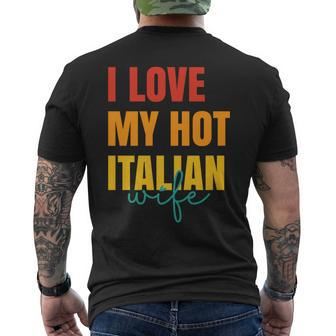 I Love My Hot Italian Wife Father's Day Husband Men's T-shirt Back Print - Thegiftio UK