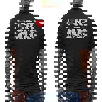 I Love Hot Moms I Heart Hot Moms Distressed Retro Vintage Men's T-shirt Back Print | Mazezy