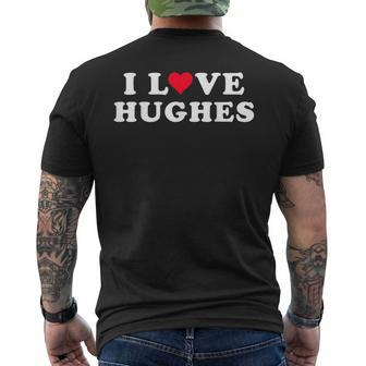 I Love Hughes Matching Girlfriend & Boyfriend Hughes Name Men's T-shirt Back Print - Seseable