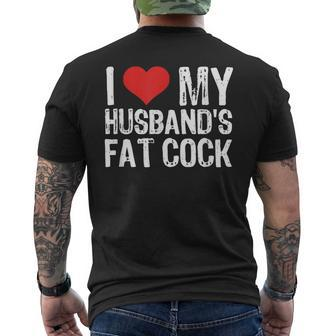 I Love My Husband's Fat Cock Men's T-shirt Back Print - Thegiftio UK