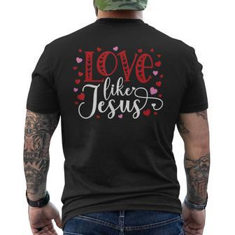 Love Like Jesus Valentines Day Hearts Men's T-shirt Back Print | Mazezy