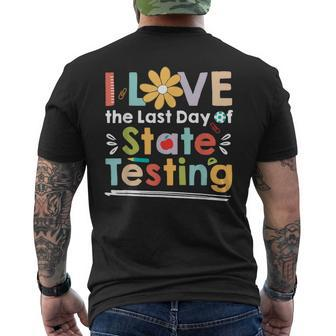 I Love The Last Day Of State Testing Teacher Men's T-shirt Back Print - Seseable