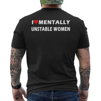 I Love Mentally Unstable Women Ironic Meme Lover Men's T-shirt Back Print - Seseable