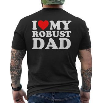 I Love My Robust Dad Happy Father Day Men's T-shirt Back Print - Seseable