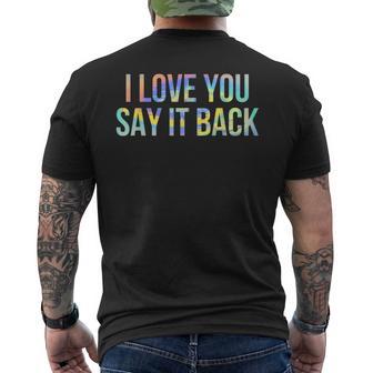 I Love You Say It Back Tie-Dye Men's T-shirt Back Print - Monsterry