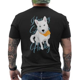 I Love My Siberian Husky White Snow Dog With Blue Eyes Men's T-shirt Back Print - Monsterry UK