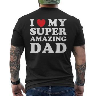 I Love My Super Amazing Dad Women's Father's Day Men's T-shirt Back Print - Thegiftio UK