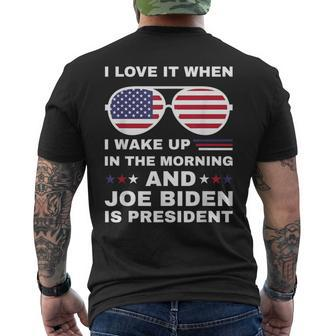 I Love It When I Wake Up Biden Is President Joe Biden Men's T-shirt Back Print - Monsterry