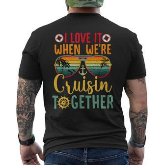 I Love It When We're Cruisin Together Cruise Couples Lovers Men's T-shirt Back Print | Mazezy DE