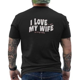 I Love When My Wife Lets Me Go Fishing V2 Mens Back Print T-shirt - Thegiftio