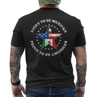 Lucky To Be Mexican Proud To Be American Flag Men's T-shirt Back Print - Monsterry AU