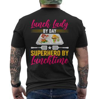 Lunch Lady By Day Superhero By Lunchtime Lunch Ladies Men's T-shirt Back Print - Seseable