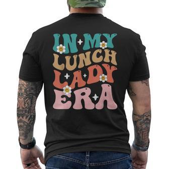 In My Lunch Lady Era Lunch Ladies Squad Cafeteria Crew Men's T-shirt Back Print - Monsterry