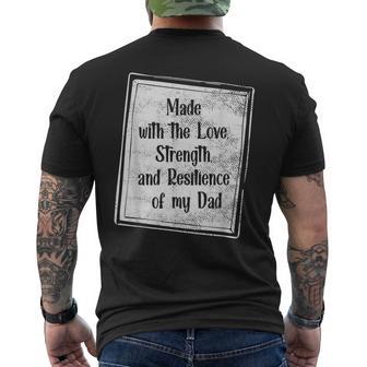 Made With The Love Strength And Resilience Of My Dad Men's T-shirt Back Print - Monsterry UK