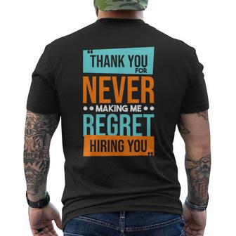 Never Making Me Regret Hiring You Coworker Staff Employee Men's T-shirt Back Print - Monsterry UK