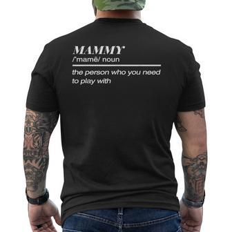 Mammy Definition Noun The Person Who You Need To Play Men's T-shirt Back Print | Mazezy