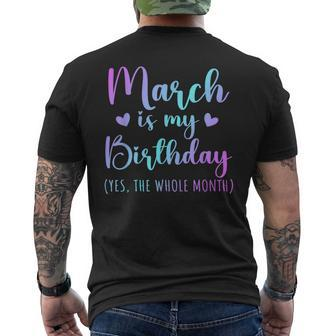 March Is My Birthday Yes The Whole Month March 2024 Men's T-shirt Back Print - Thegiftio UK