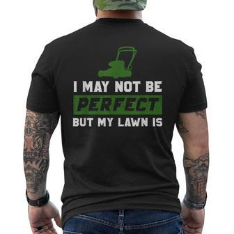 I May Not Be Perfect But My Lawn Is Neighbor T Men's T-shirt Back Print - Monsterry