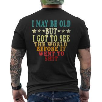 I May Be Old But I Got To See The World & Trendy Men's T-shirt Back Print - Monsterry