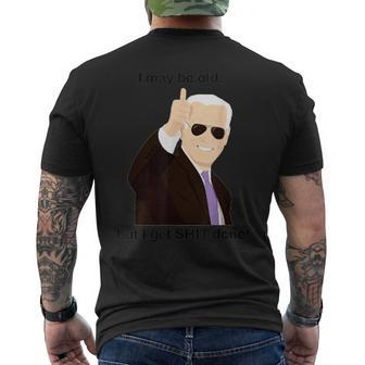 I May Be Old But I Get Shit Done Men's T-shirt Back Print - Seseable