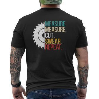 Measure Measure Cut Swear Repeat For A Handy Man Dad Mens Back Print T-shirt | Mazezy