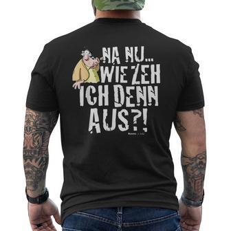 Meister Röhrich Na Nu Wie Seh' Ich Denn Aus T-Shirt mit Rückendruck - Seseable