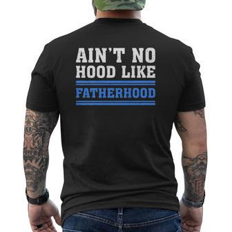 Mens Ain't No Hood Like Fatherhood New Dad Father's Day Mens Back Print T-shirt | Mazezy