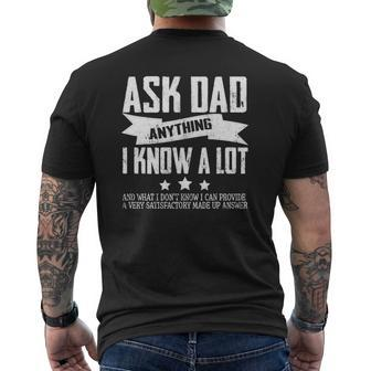 Mens Ask Dad Anything I Know A Lot Daddy Father Day Mens Back Print T-shirt | Mazezy