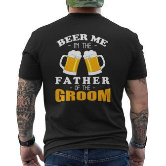 Mens Beer Me I'm The Father Of The Groom Mens Back Print T-shirt | Mazezy