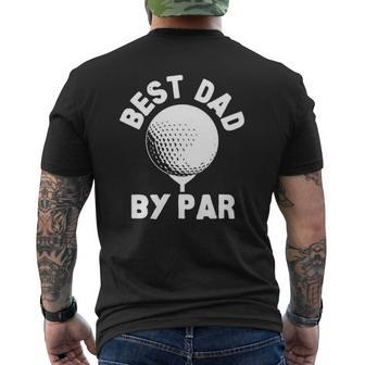 Mens Best Dad By Par Golf Ball Golfing Humor Mens Back Print T-shirt | Mazezy