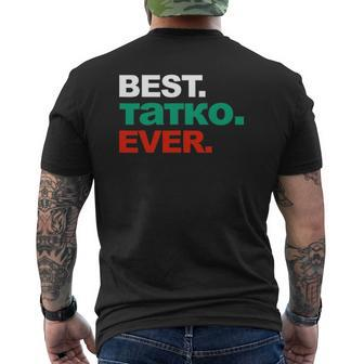 Mens Best Tatko Ever Bulgarian Dad Fathers Day Mens Back Print T-shirt | Mazezy