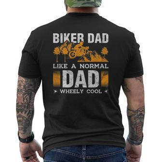 Mens Biker Dad Like A Normal Dad Wheely Cool Motorcycle Father Mens Back Print T-shirt | Mazezy