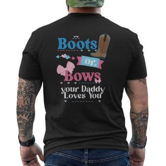 Mens Boots Or Bows Your Daddy Loves You Gender Reveal Party Mens Back Print T-shirt | Mazezy