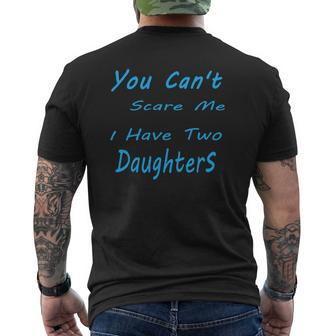 Mens You Can't Scare Me I Have Two Daughters Father's Day Mens Back Print T-shirt | Mazezy